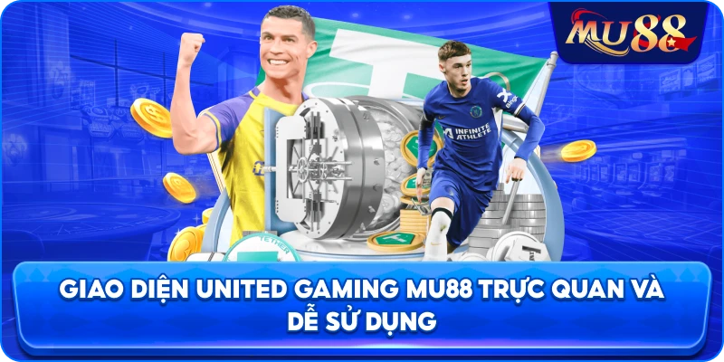 Giao diện United Gaming MU88 trực quan và dễ sử dụng