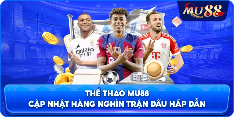 Thể thao MU88 cập nhật hàng nghìn trận đấu hấp dẫn