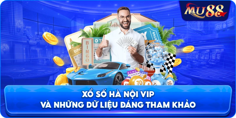 Xổ số Hà Nội VIP và những dữ liệu đáng tham khảov